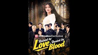 Raised by Love, Denied by Blood #dramabox  #shorts  #dramachina  #fyp
