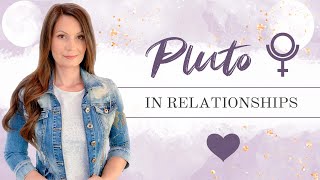 Pluto in Relationships | Passion, Drama and Transformations