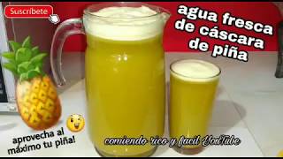 AGUA DE CASCARA DE PIÑA- AGUAS FRESCAS-AGUA DE PIÑA-COMIENDO RICO Y FACIL