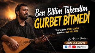 Ben Bittim Tükendim Gurbet Bi̇tmedi̇ Duygusal Gurbet Türküsü Ai Remix 2026