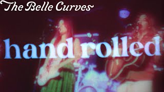 "Hand-Rolled" Official Lyric Video - The Belle Curves