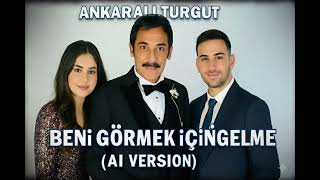 Ankaralı Turgut - Beni Görmek İçin Gelme (AI Version) 2025 |AI Dünya|