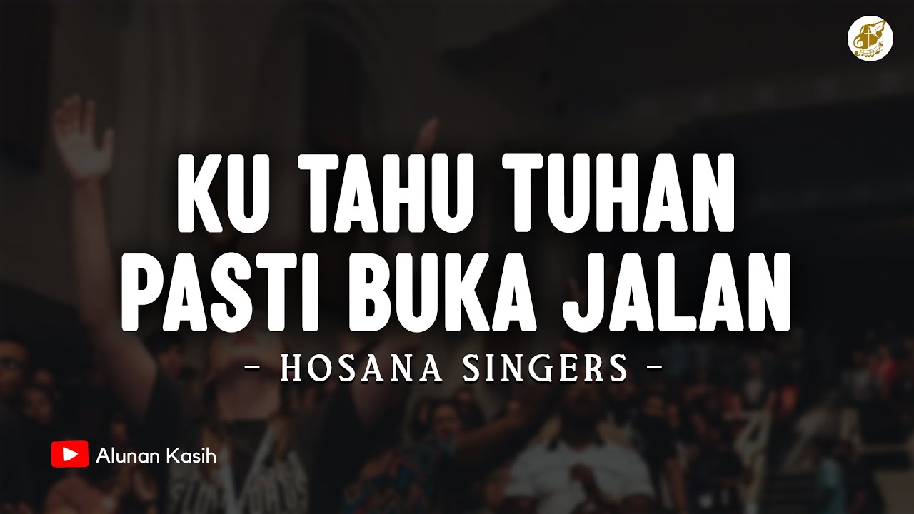 Ku Tahu Tuhan Pasti Buka Jalan - Medley - Hosana Singers (Lirik) | Lagu Rohani Kristen Terbaru 2025