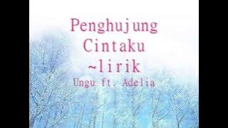 penghujung cintaku (Lirik)~Ungu ft Adelia