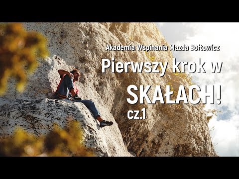 Pierwszy KROK w skałach | Część Pierwsza | Akademia Wspinania Mazda