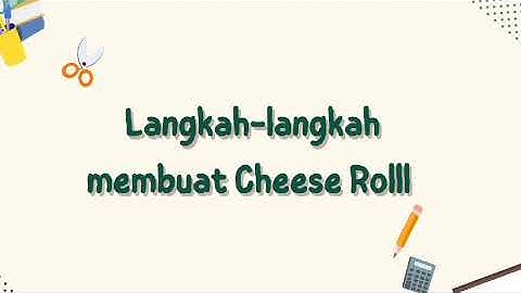 Teks Prosedur Cara Membuat Cheese Roll