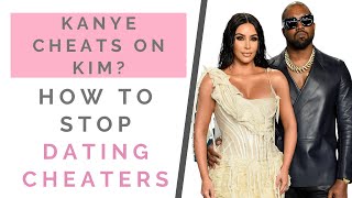 THE TRUTH ABOUT KANYE WEST CHEATING ON KIM KARDASHIAN: How To Stop Dating Cheaters | Shallon Lester