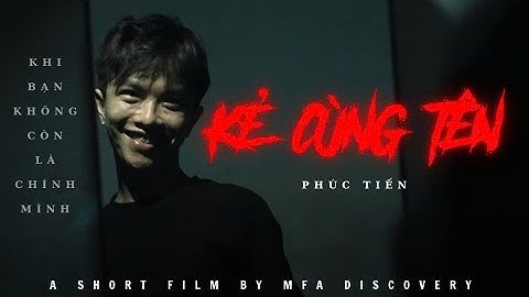 KẺ CÙNG TÊN | PHIM NGẮN 2025 | OFFICIAL VIDEO BY MFA DISCOVERY
