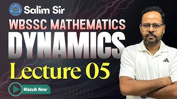 WBSSC Mathematics | Dynamics | Lecture 5 | SHM | Impulse | Collision | Salim Sir