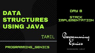 Day 8 | Stack Implementation | Data Structures using JAVA in Tamil | ProgrammingGenics