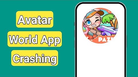 How to Fix Avatar World App Crashing Problem