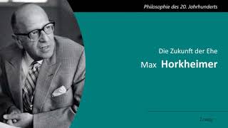 Max Horkheimer - Die Zukunft der Ehe