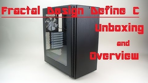 Fractal Design Define C Window Case Unboxing and overview