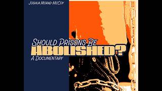Should Prisons be Abolished A Documentary