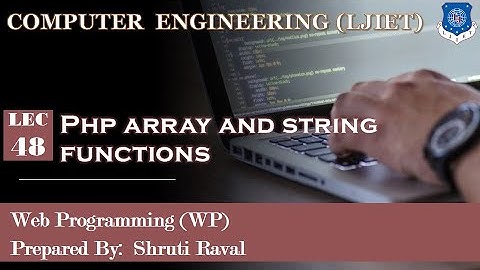 Lec-48_PHP Arrays and String Functions | Web Programming | Computer Engineering