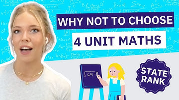 Why a HSC State Rank Achiever Chose NOT to do 4 Unit Maths