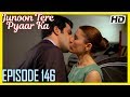 Junoon Tere Pyaar Ka - Episode 146 / Urdu Hindi (HD)