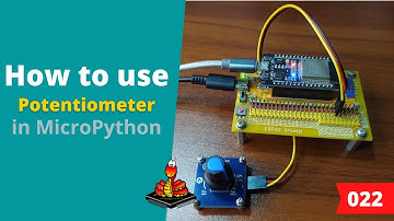 022 - MicroPython TechNotes: Potentiometer