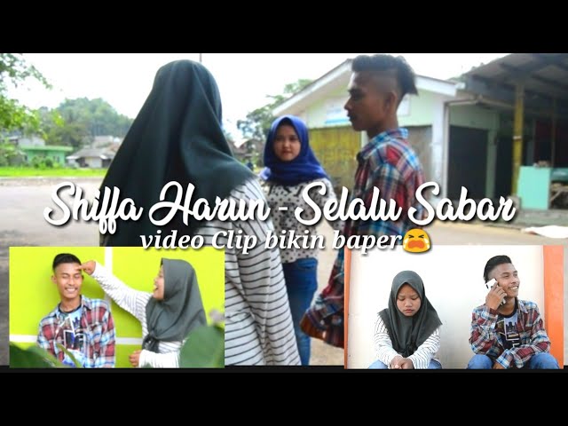 Shiffa Harun - Selalu Sabar Video Clip Bikin Baper ( cover Ai Rima Rismawati ) class=