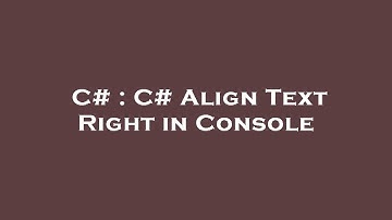 C# : C# Align Text Right in Console