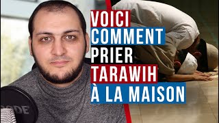 VOICI COMMENT PRIER TARAWIH À LA MAISON