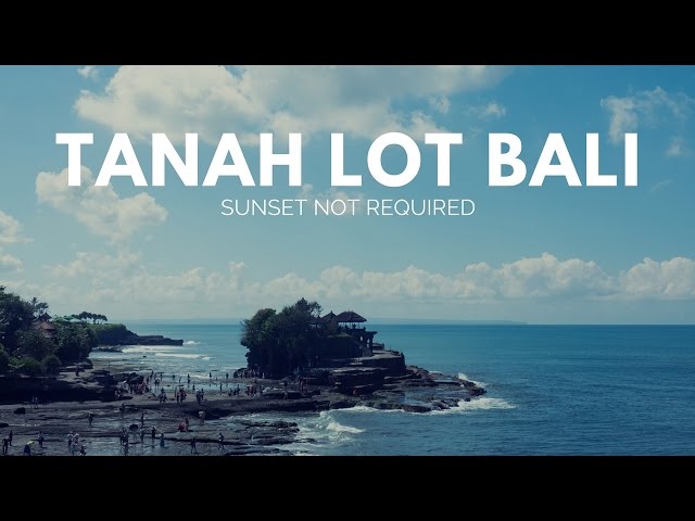 Tanah Lot Bali: Sunset Not Required class=