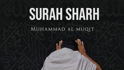 94. SURAH AS SHARH | BEAUTIFUL RECITATION | MUHAMMAD AL MUQIT | WITH ENGLISH TRANSLATION