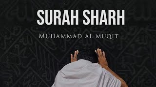 94. SURAH AS SHARH | BEAUTIFUL RECITATION | MUHAMMAD AL MUQIT | WITH ENGLISH TRANSLATION