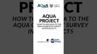 AQuA App Training: Entering data for the AQuA Citizen Science Toolkit