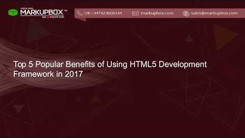 Top 5 Popular Benefits of Using HTML5 Development Framework in 2017
