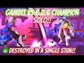 Gambit DESTROYS 6.2.6 Champion Boss in a SINGLE STUN!!! SOLO