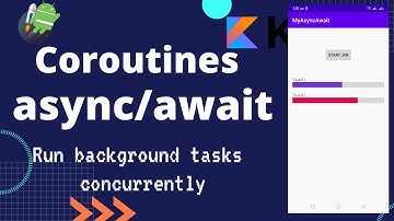 Coroutines async await - Parallel background tasks example in android