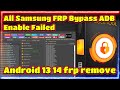 All Samsung FRP Bypass ADB Enable Failed | Android 13 14 frp remove | ADB Enable Failed Fixed  *#0*#