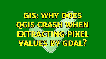 GIS: Why does QGIS crash when extracting pixel values by GDAL?