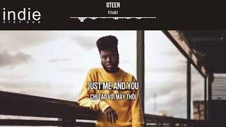 Vietsub Lyrics Khalid 8Teen Vietsub Lyrics Khalid 8Teen