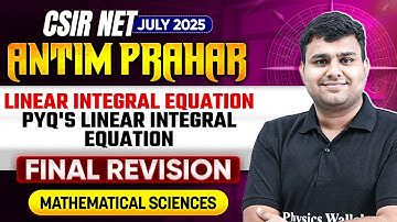 CSIR NET June 2025 | Linear Integral Equation | CSIR NET Mathematical Science | PW