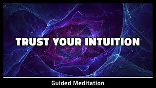 Guided Meditation for Trusting Your Intuition