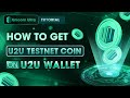 How to get u2u testnet coin on u2u wallet