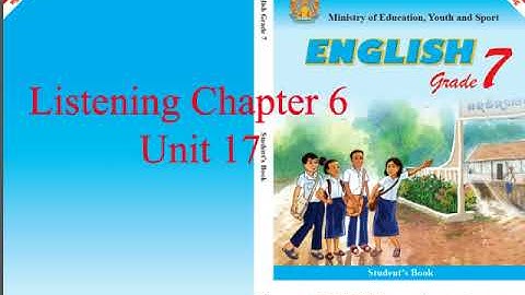 Chapter 6 Unit 17 English listening  Grade 7