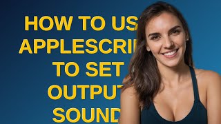 Apple: How to use Applescript to set output sound volume