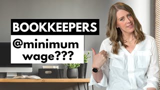 Why do I see job ads paying MINIMUM wage for bookkeepers? (& how to earn way more!)