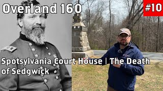 The Death of Sedgwick  Spotsylvania Court House Tour | Overland 160