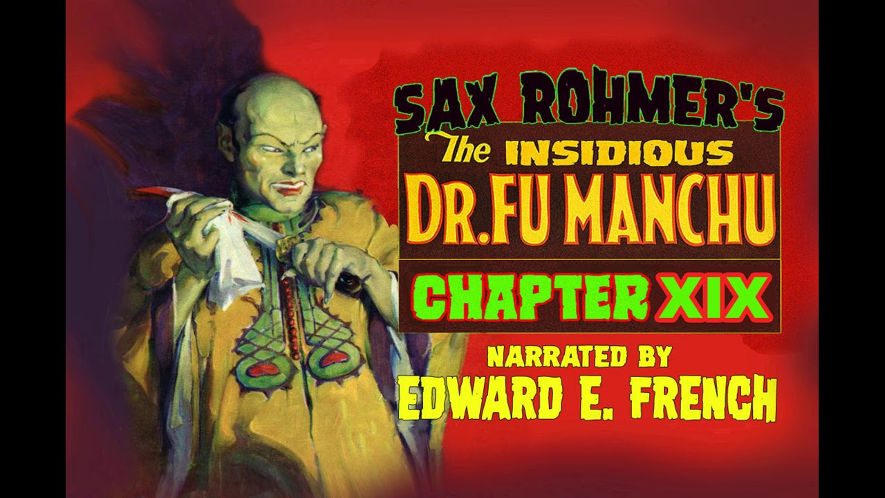 The Insidious Dr. Fu Manchu Chapter 19 as told by Edward E. French audiobooks on spotify