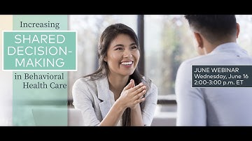 June 2021 Webinar: Shared Decision Making