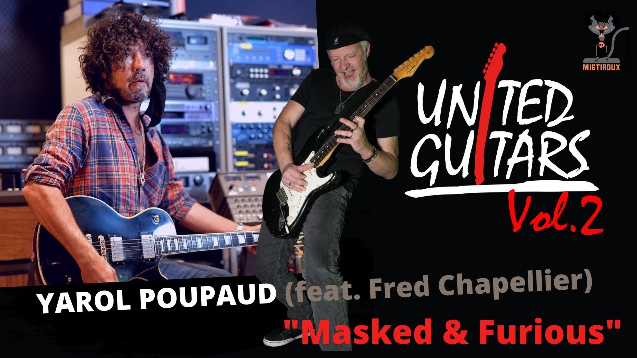Yarol Poupaud & Fred Chapellier : “Masked and Furious”