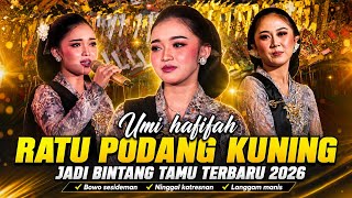 UMI HAFIFAH RATU PODANG KUNING TERBARU 2026 || TAMPIL BEDA CANTIK DAN SUARANYA SEMAKIN JOSS