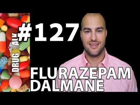 ഫ്ലൂറാസെപാം (ഡാൽമനെ) - ഫാർമസിസ്റ്റ് അവലോകനം - #127