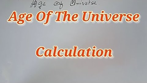 Age Of Universe | Calculation