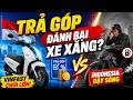 VINFAST ĐÁNH CHIẾM INDONESIA: XE MÁY ĐIỆN TRẢ GÓP BÙNG NỔ, ĐÒN CHÍ MẠNG HẠ XE XĂNG?