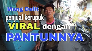 Mang DALIT penjual kerupuk viral dengan pantunnya 🔴